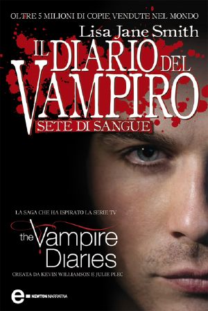 [The Vampire Diaries: Stefan's Diaries 02] • Sete Di Sangue. Il Diario Del Vampiro